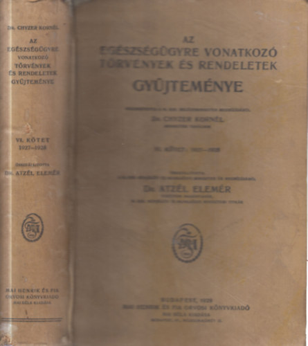 Dr. Chyzer Kornl - Az egszsggyre vonatkoz trvnyek s rendeletek gyjtemnye VI. ktet: 1927-1928.