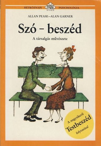 Alan Garner, Dczer va  Allan Pease (ford.), Molnr Gabriella (illuszt.), Fenyves Katalin (lektor) - Sz-beszd - A trsalgs mvszete (Htkznapi pszicholgia)