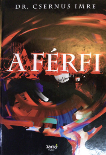 Dr. Csernus Imre - A férfi
