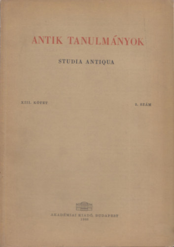 Moravcsik Gyula (szerk.) - Antik tanulmányok-Studia antiqua XIII. kötet 2. szám