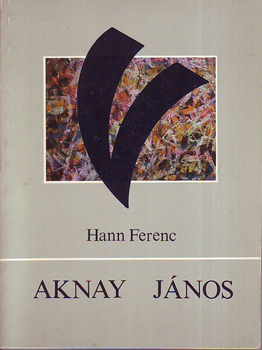 Hann Ferenc - Aknay Jnos. Beszlgets a festvel.