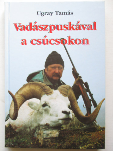 Ugray Tamás - Vadászpuskával a csúcsokon