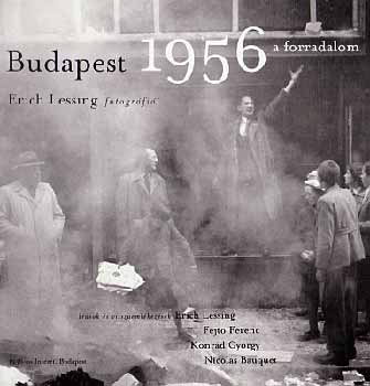 Lessing; Konr�d; Bauquet; Fejt� Ferenc - Budapest 1956 - A forradalom