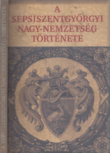 Kszegi Barta Klmn - A Sepsiszentgyrgyi Nagy-Nemzetsg trtnete (dediklt)