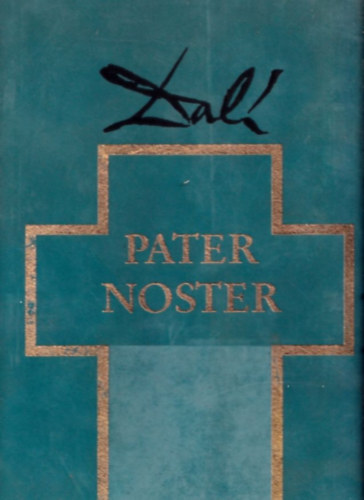 Salvador Dal - Pater Noster (a Miatynk 10 nyelven, Dal 9 festmnyvel)