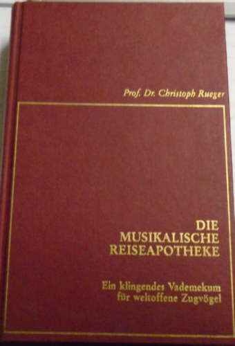 Christoph Rueger - Die Musikalische Reiseapotheke