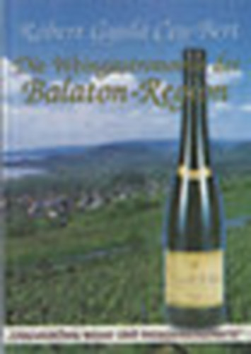 Róbert Gyula Cey-Bert - Die weingastronomie der Balton-Region