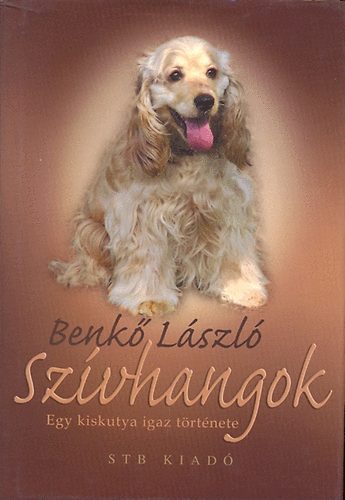 Benkő László - Szívhangok - Egy kiskutya igaz története