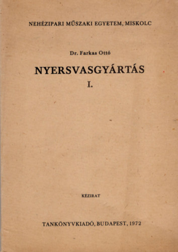 Dr. Farkas Ott - Nyersvasgyrts I. - Nehzipari Mszaki Egyetem , Miskolc