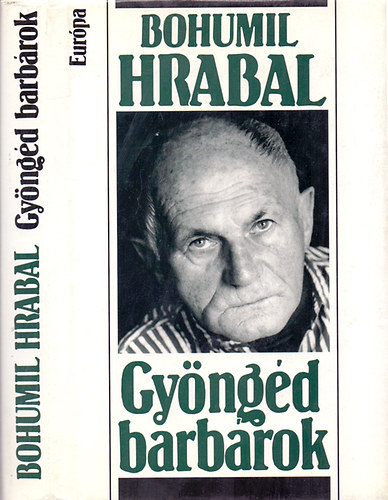 Bohumil Hrabal - Gy�ng�d barb�rok