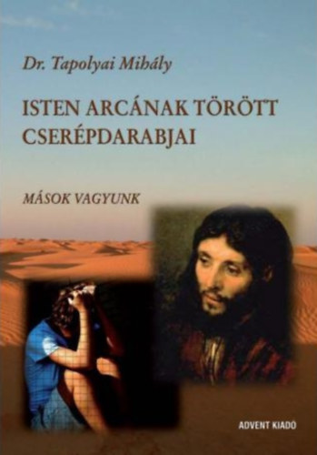 Isten arcának törött cserépdarabjai - Mások vagyunk