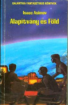 Isaac Asimov - Alapítvány és Föld