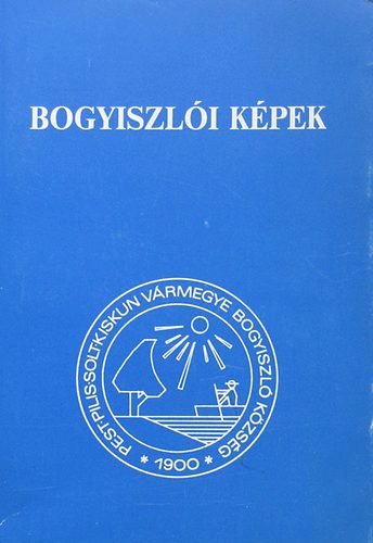 Kaczi�n J�nos  (szerk.) - Bogyiszl�i k�pek