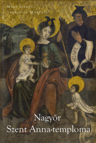 Jankovics Marcell - Nagyőr Szent Anna-temploma