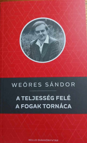 We�res S�ndor - A teljess�g fel� - A fogak torn�ca
