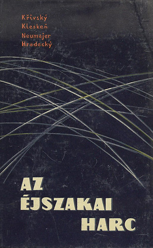 Krivsky-Klesken-Neumajer-Hradecky - Az �jszakai harc