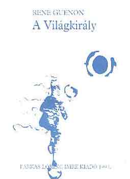 René Guénon - A Világkirály