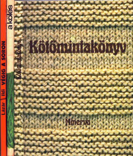 Lzr Ildi, Bnk Lszln Gyulai Irn Kappanyos Katalin Nmeth Jzsefn - 3 db kzimunka: Ktmintaknyv+ A kts+ Vgig a soron