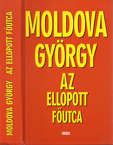 Moldova Gyrgy - Az ellopott futca - Vlogatott cikkek, trck, szatrk