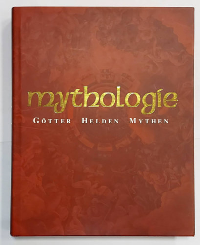Arthur Cotterell - Mythologie: Götter, Helden, Mythen