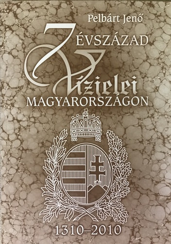 Pelb�rt Jen� - H�t �vsz�zad v�zjelei Magyarorsz�gon