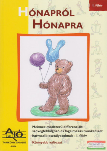 H�napr�l h�napra - Meixner-m�dszer� differenci�lt sz�vegfeldolgoz� �s fogalmaz�s munkaf�zet harmadik oszt�lyosoknak - I. f�l�v