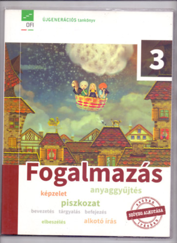 Jordnn Tth Magdolna - Fogalmazs tanknyv - A 3. vfolyam szmra (jgenercis tanknyv)