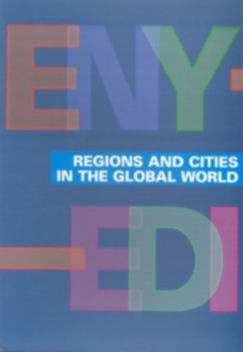 Dr. Enyedi Gyrgy Horvth Gyula  (Szerk.) - Regions and cities in the global world