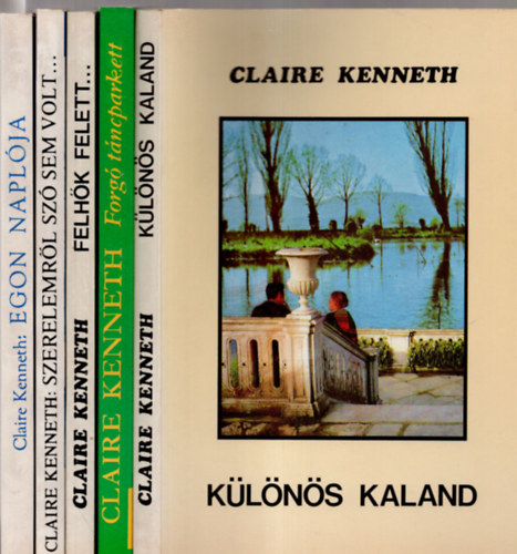 Claire Kenneth - 5 db  Claire Kenneth knyv ( Egon maplja + Szerelemrl sz sem volt + Felhk felett + Forg tncparkett + Klns kaland )