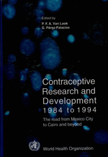 P.F.A. Van Look - Contraceptive Research and Development 1984 to 1994.
