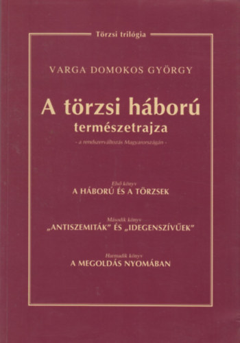 Varga Domokos Gy�rgy - A t�rzsi h�bor� term�szetrajza