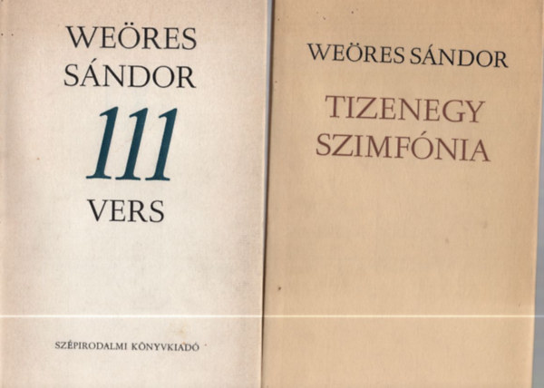 Weres Sndor - 2 db Weres Sndor: Tizenegy szimfnia +111 vers