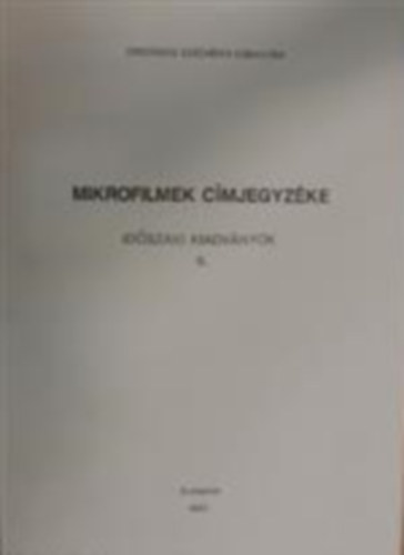 S�nta M�ria  (szerk.) - Mikrofilmek c�mjegyz�ke 6.