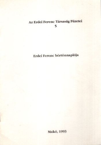 Tóth Ferenc Tóth Ferenc (főszerk.) - Erdei Ferenc börtönnaplója - Az Erdei Ferenc Társaság Füzetei 5.