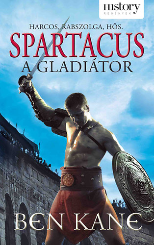 Ben Kane - Spartacus, a gladitor