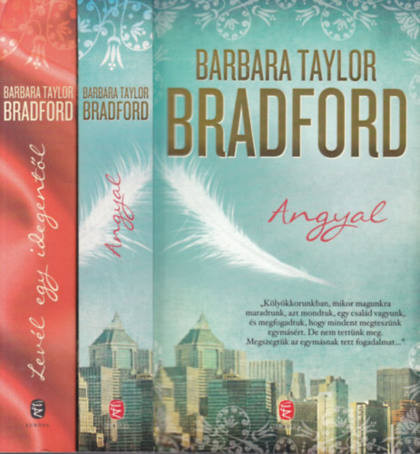 Barbara Taylor Bradford - 2 db. romantikus reg�ny (Angyal + Lev�l egy idegent�l)