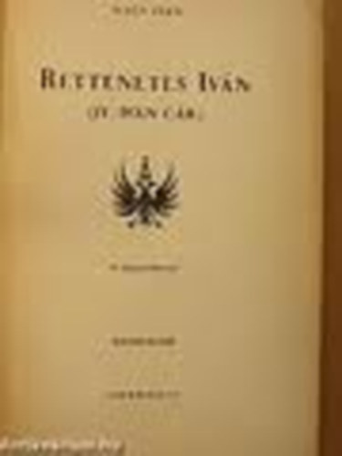 Nagy Iv�n - Rettenetes Iv�n (IV. Iv�n c�r)