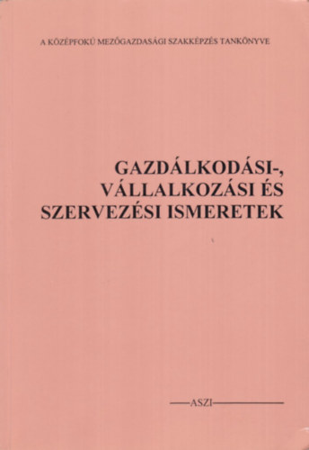 Horv�th J�zsef - Gazd�lkod�si- v�llalkoz�si �s szervez�si ismeretek