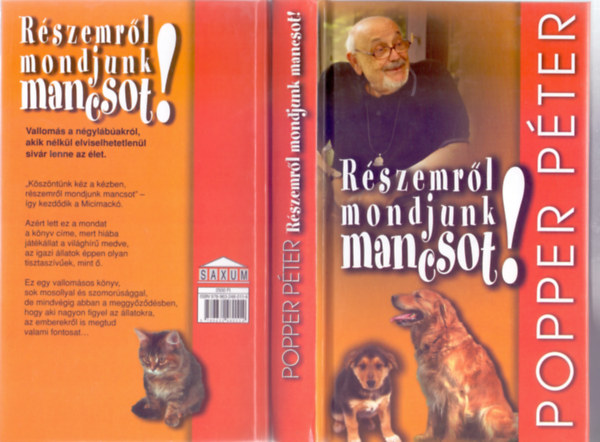 Popper Péter - "Részemről mondjunk mancsot" - Vallomás a négylábúakról, akik nélkül elviselhetetlenül sivár lenne az élet