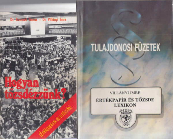 Dr. Rusznk Tams-Dr. Villnyi - 2 db. tzsdvel kapcsolatos ktet (Hogyan tzsdzznk? + rtkpapr s tzsde lexikon)