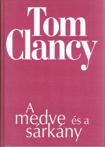 Tom Clancy - A medve s a srkny