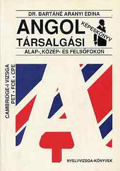 Bart�n� Aranyi Edina - Angol t�rsalg�si k�pesk�nyv alap-, k�z�p- �s fels�fokon