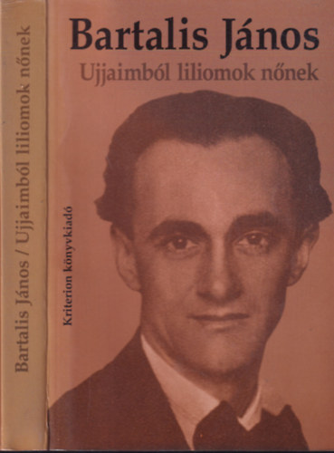 Bartalis J�nos - Ujjaimb�l liliomok n�nek (V�logatott versek)