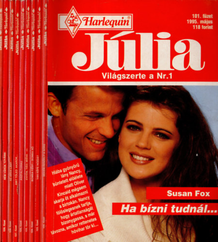 Laurie Paige, Emma Darcy Carol Grace - 10 db Jlia magazin 101-110. fzet ( Ha bzni tudnl.., Nekem rendelt a sors, Van kpe hozz? Bomba frfi -bomba n, Enym, tid: mink, Aszfaltvirg, Amit tled akarok.., Az rva lny, Nem vrok tovbb! Magaslati boldogsg