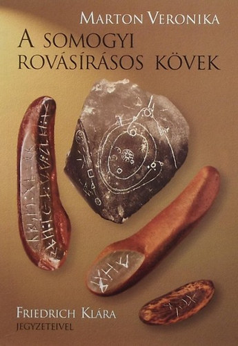 Marton Veronika - A somogyi rovásírásos kövek