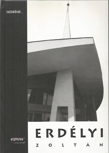 Kijrat Kiad - Erdlyi Zoltn (architectura vallomsok)