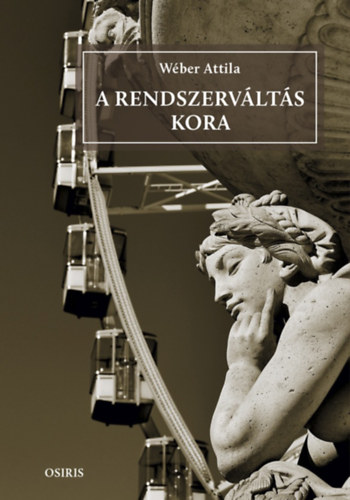 Wber Attila - A rendszervlts kora