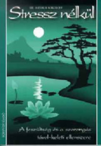 Arthur Sokoloff - Stressz n�lk�l. A fesz�lts�g �s szorong�s t�vol-keleti ellenszere.