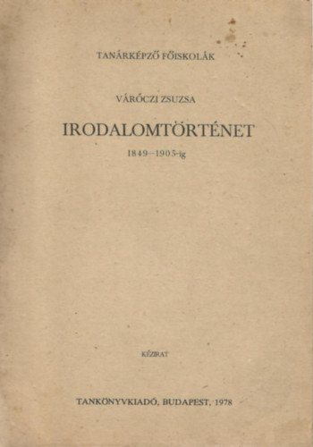 V�r�czi Zsuzsa - Irodalomt�rt�net 1849-1905-ig