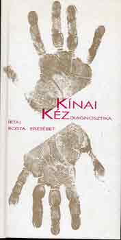 Rosta Erzsébet - Kínai kézdiagnosztika